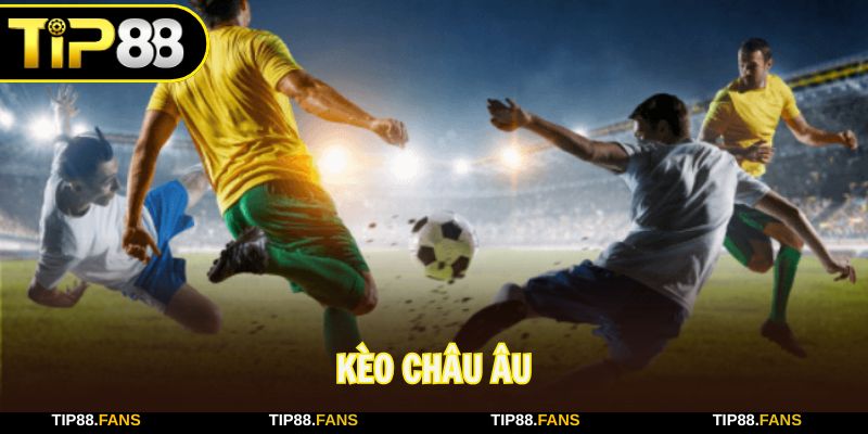 kèo châu Âu